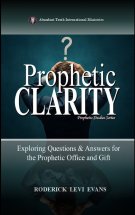 Prophetic Clarity: Exploring Questions & Answers for the Prophetic Office and Gift
