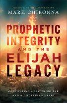 Prophetic Integrity and the Elijah Legacy