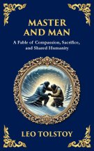 Master and Man: A Story of Greed, Redemption, and the Power of Compassion (Large Print Deluxe Hardcover Edition For Easy Reading)