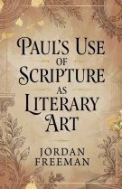 Paul's Use of Scripture as Literary Art