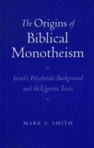 The Origins of Biblical Monotheism