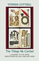 The Things He Carried – A Journey to the Cross: Meditations for Lent and Holy Week