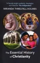 The Essential History of Christianity