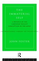 The Immaterial Self: A Defence of the Cartesian Dualist Conception of the Mind