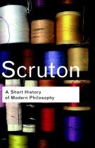A Short History of Modern Philosophy: From Descartes to Wittgenstein