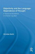 Objectivity and the Language-Dependence of Thought: A Transcendental Defence of Universal Lingualism