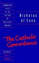 Nicholas of Cusa: The Catholic Concordance