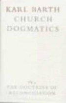 Church Dogmatics: The Doctrine of Reconciliation Vol 4, Part 2 