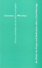 Common Worship: An Order for Prayer and Dedication after a Civil Marriage