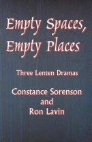 Empty Spaces Empty Places: Three Lenten Dramas