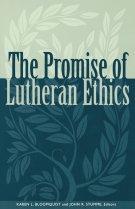 THE PROMISE OF LUTHERAN ETHICS