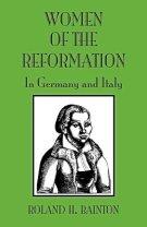 Women of the Reformation: In Germany and Italy