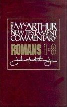 Romans, 1 - 8 : MacArthur New Testament Commentary