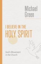 I Believe in the Holy Spirit: Biblical Teaching for the Church Today