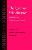 The Ignorant Schoolmaster: Five Lessons in Intellectual Emancipation
