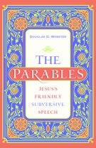 The Parables: Jesus's Friendly Subversive Speech