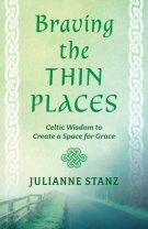Braving the Thin Places: Celtic Wisdom to Create a Space for Grace