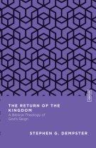 The Return of the Kingdom – A Biblical Theology of God`s Reign