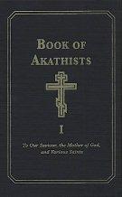 The Book of Akathists Volume 1