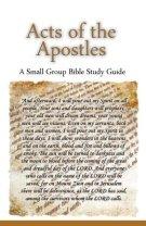 Acts of the Apostles, A Small Group Bible Study Guide