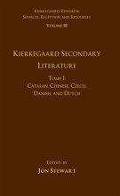 Volume 18, Tome I: Kierkegaard Secondary Literature: Catalan, Chinese, Czech, Danish, and Dutch
