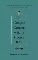 The Gospel Comes with a House Key