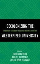 Decolonizing the Westernized University: Interventions in Philosophy of Education from Within and Without