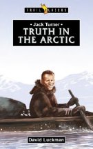 Jack Turner:  Truth in the Arctic