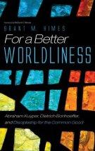 For a Better Worldliness