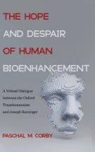 The Hope and Despair of Human Bioenhancement