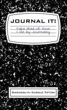 Journal It!: Take Hold of Your Life by Journaling