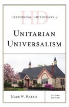 Historical Dictionary Of Unitarian Universalism