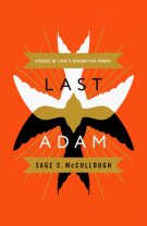 Last Adam: Stories of Love's Redemptive Power