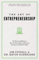 The Art of Entrepreneurship: The Proactive Method to Turn the Time, Talent, and Resources You Have Into What You Want