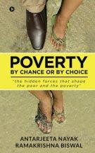 Poverty: By Chance or By Choice: the hidden forces that shape the poor and the poverty