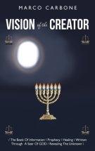 Vision of the Creator: / the Book of Information  Prophecy / Healing  Written Through a Seer of God / Revealing the Unknown