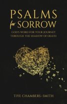 Psalms For Sorrow: God's Word for the Journey Through the Shadow of Death