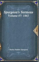 Spurgeon's Sermons Volume 07: 1861