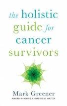 The Holistic Guide for Cancer Survivors