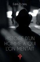 Histoire D\'un Homme A Qui L\'on Mentait