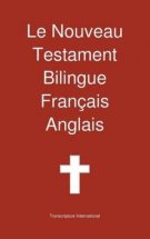 Le Nouveau Testament Bilingue, Francais - Anglais