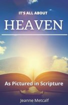 It's All About Heaven: As Pictured in Scripture