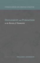 Defilement and Purgation in the Book of Hebrews