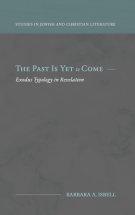 The Past Is Yet to Come: Exodus Typology in Revelation