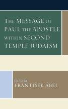 The Message of Paul the Apostle within Second Temple Judaism