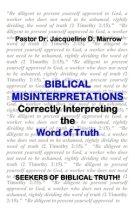 Biblical Misinterpretations: Correctly Interpreting the Word of Truth