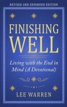 Finishing Well: Living with the End in Mind (A Devotional)