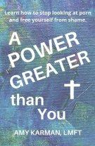 A Power Greater than You: A Female Christian Therapist's Perspective on Healing Porn Addiction
