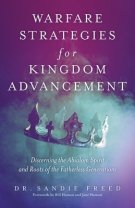 Warfare Strategies for Kingdom Advancement: Discerning the Absalom Spirit and Roots of the Fatherless Generations