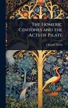 The Homeric Centones and the Acts of Pilate